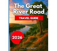 The Great River Road Travel Guide 2026: Drive Through Landscapes With Pine Forests And Bluffs Collapsing Into Wetlands Along the Mississippi River…From Minnesota to Louisiana