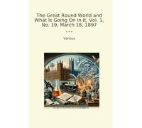 The Great Round World and What Is Going On In It, Vol. 1, No. 19, March 18, 1897