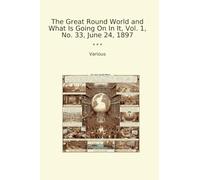 The Great Round World and What Is Going On In It, Vol. 1, No. 33, June 24, 1897