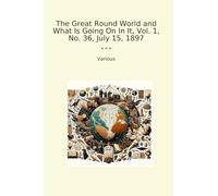 The Great Round World and What Is Going On In It, Vol. 1, No. 36, July 15, 1897