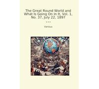 The Great Round World and What Is Going On In It, Vol. 1, No. 37, July 22, 1897