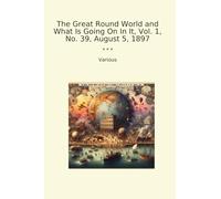 The Great Round World and What Is Going On In It, Vol. 1, No. 39, August 5, 1897
