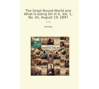 The Great Round World and What Is Going On In It, Vol. 1, No. 41, August 19, 1897