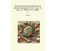 The Great Round World and What Is Going On In It, Vol. 2, No. 11, March 17, 1898