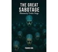 The great sabotage. Humanity under siege