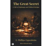 The Great Secret: A Tale of Espionage and Political Intrigue