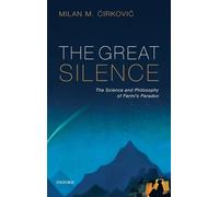 The Great Silence: Science and Philosophy of Fermi's Paradox