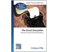 The Great Storyteller: American Fantasy Writer Ray Bradbury
