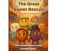 The Great Sweet Rescue: ""An Inspiring Seasoned Adventure-Building Empathy, Culture, and Curiosity Through Sweet Stories and Multicultural Fun”