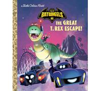 The Great T. Rex Escape!: Dc Batman: Batwheels