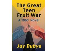 The Great Teen Fruit War, A 1960 Novel