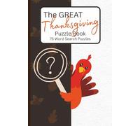 The Great Thanksgiving Puzzle Book for Kids Ages 6-12: Fun Fall Activity Book with 75 Festive Word Searches