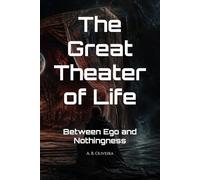 The Great Theater of Life: Between Ego and Nothingness