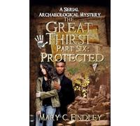 The Great Thirst Part Six: A Serial Archaeological Mystery: 6
