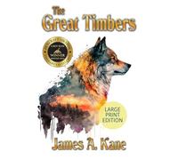 The Great Timbers: A Novel (LARGE PRINT EDITION)