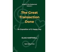 The Great Transaction Done: An Exposition of O Happy Day: 1