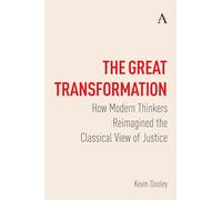 The Great Transformation: How Modern Thinkers Reimagined the Classical View of Justice
