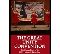The Great Unity Convention: The Proceedings of the 2025 National Gathering of the Center for Political Innovation and Related Events