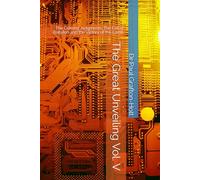 The Great Unveiling Vol. V: The Coming Judgments, The Fall of Babylon and the Victory of the Lamb