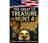 The Great US Treasure Hunt 4 -- 2026: Twelve Short Stories. Twelve Hidden Coins. $12,000 in Prizes.