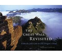 The Great Wall Revisited: From the Jade Gate to Old Dragon's Head