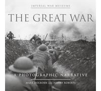 The Great War: A Photographic Narrative