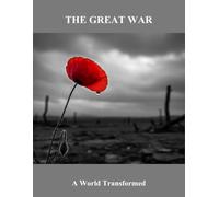 The Great War: A World Transformed