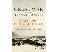 The Great War and the Transformation of Habsburg Central Europe