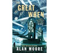 Alan Moore The Great When (Copertina rigida)