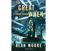 The great when. Il grande quando. Long London. Vol. 1 - Moore Alan