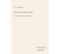 The Great White Hand: Or, the Tiger of Cawnpore