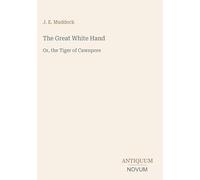 The Great White Hand: Or, the Tiger of Cawnpore