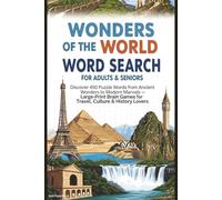 The Great Wonders of the World Word Search Collection: 450 Themed Puzzles Celebrating Nature, History & Culture - Large-Print Edition with Full Solutions