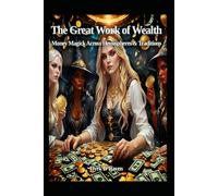 The Great Work of Wealth: Money Magick Across Hemispheres & Traditions