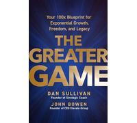 Dan Sullivan John Bowen The Greater Game (Copertina rigida)