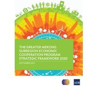 The Greater Mekong Subregion Economic Cooperation Program Strategic (Tascabile)