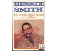 The Greatest Blues Singer in the World: Bessie Smith