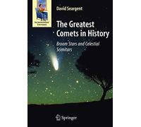 The Greatest Comets In History: Broom Stars and Celestial Scimitars (Astronomers' Universe)