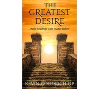 The Greatest Desire: Daily Readings with Walter Hilton - Libro in brossura...
