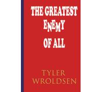 The greatest Enemy of All