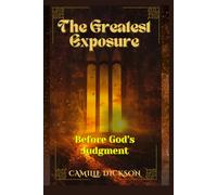 The Greatest Exposure: Before God’s Judgment