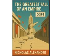 The Greatest Fall of an Empire: (ALL THE WINNING)