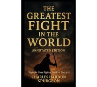 THE GREATEST FIGHT IN THE WORLD: Annotated Edition