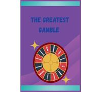 The Greatest Gamble: 3