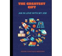 The Greatest Gift: Am in love with my job