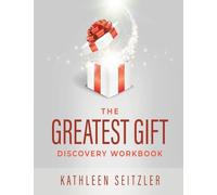 The Greatest Gift Discovery Workbook