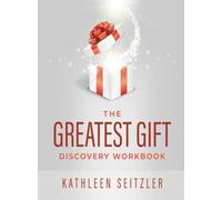 The Greatest Gift Discovery Workbook