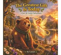 The Greatest Gift Is Today: A Jovi and Luma Adventure