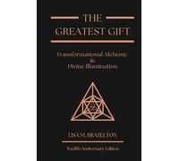 The Greatest Gift: Transformational Alchemy & Divine Illumination