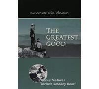 The Greatest Good: A Forest Service Centennial Film